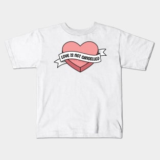 Love is not cancelled heart valentine funny saying Kids T-Shirt